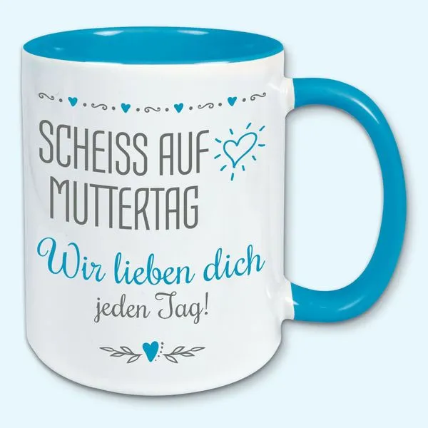Tasse, Kaffeebecher, Scheiss Auf Muttertag, Wir Lieben Dich Jeden Tag 4 Tasse, Kaffeebecher, Scheiss Auf Muttertag, Wir Lieben Dich Jeden Tag – Bild 4