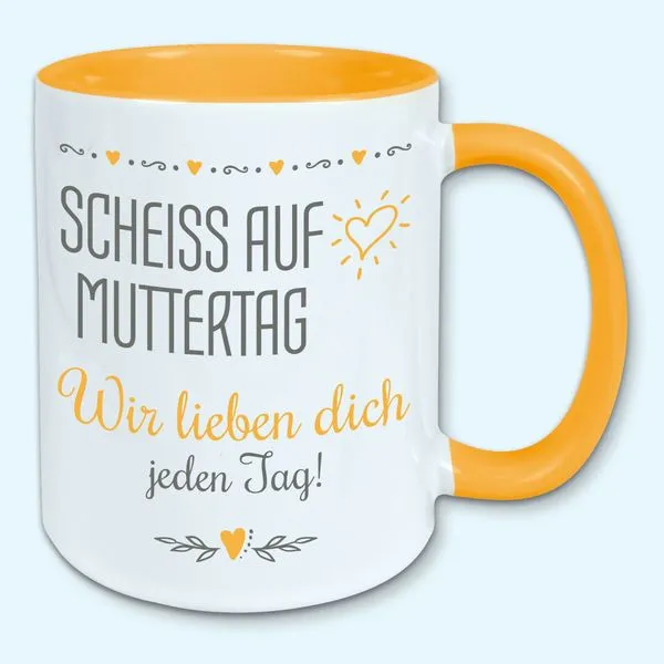 Tasse, Kaffeebecher, Scheiss Auf Muttertag, Wir Lieben Dich Jeden Tag 12 Tasse, Kaffeebecher, Scheiss Auf Muttertag, Wir Lieben Dich Jeden Tag – Bild 12
