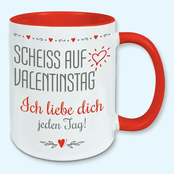 Tasse, Kaffeebecher, Scheiss Auf Valentinstag, Ich Liebe Dich Jeden Tag 2 Tasse, Kaffeebecher, Scheiss Auf Valentinstag, Ich Liebe Dich Jeden Tag – Bild 2